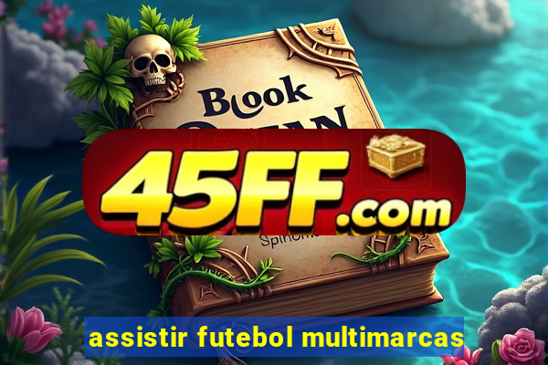 assistir futebol multimarcas